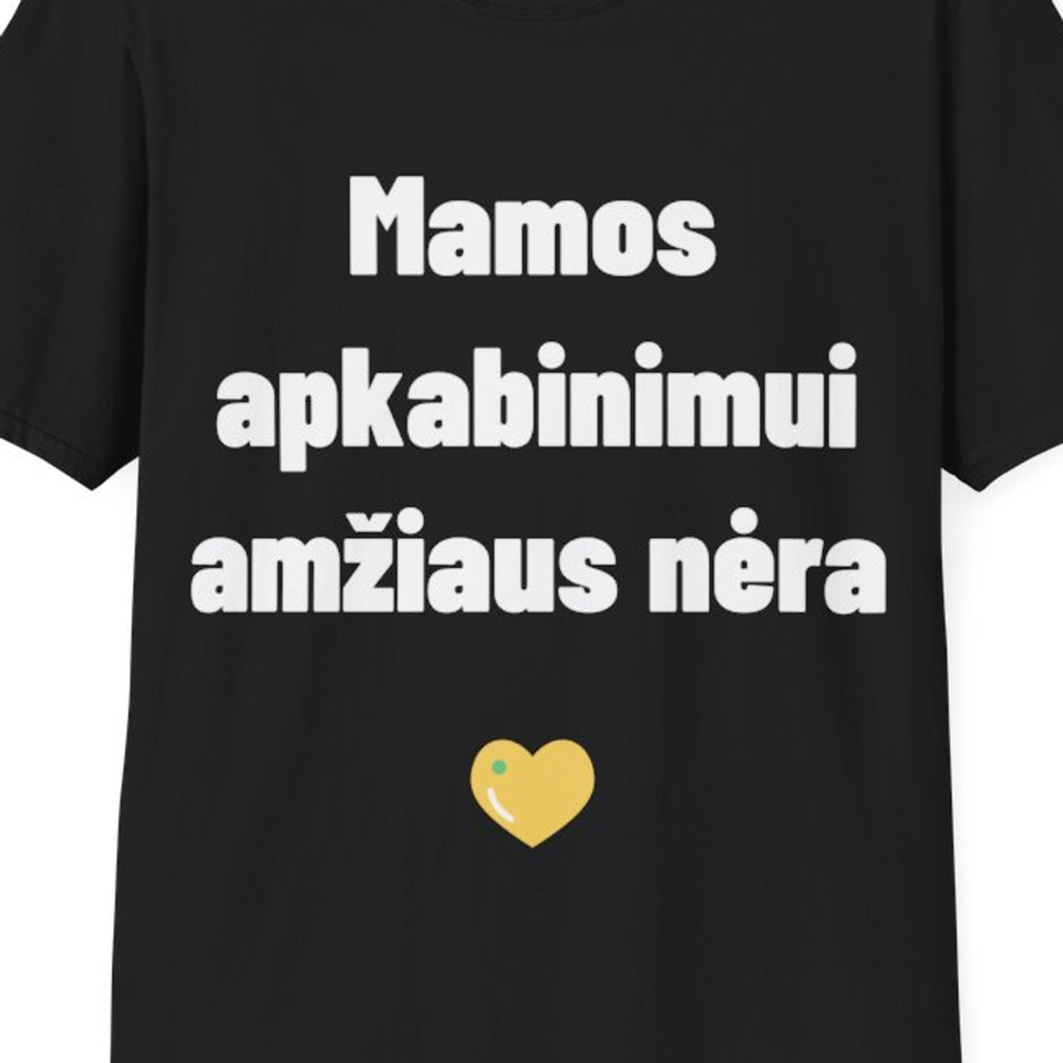 Mamos apkabinimui amžiaus nėra — Marškinėliai, artimas spaudos vaizdas