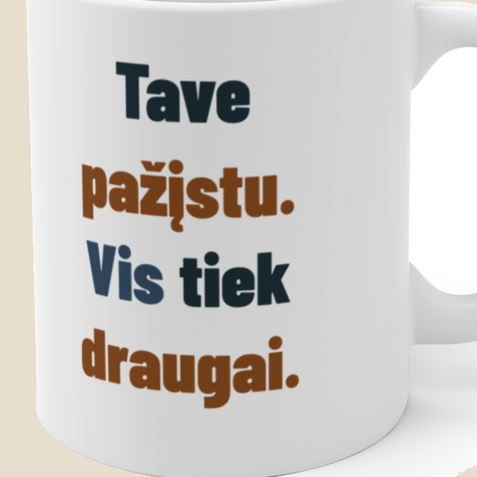 Tave pažįstu. Vis tiek draugai. — Puodelis, artimas spaudos vaizdas