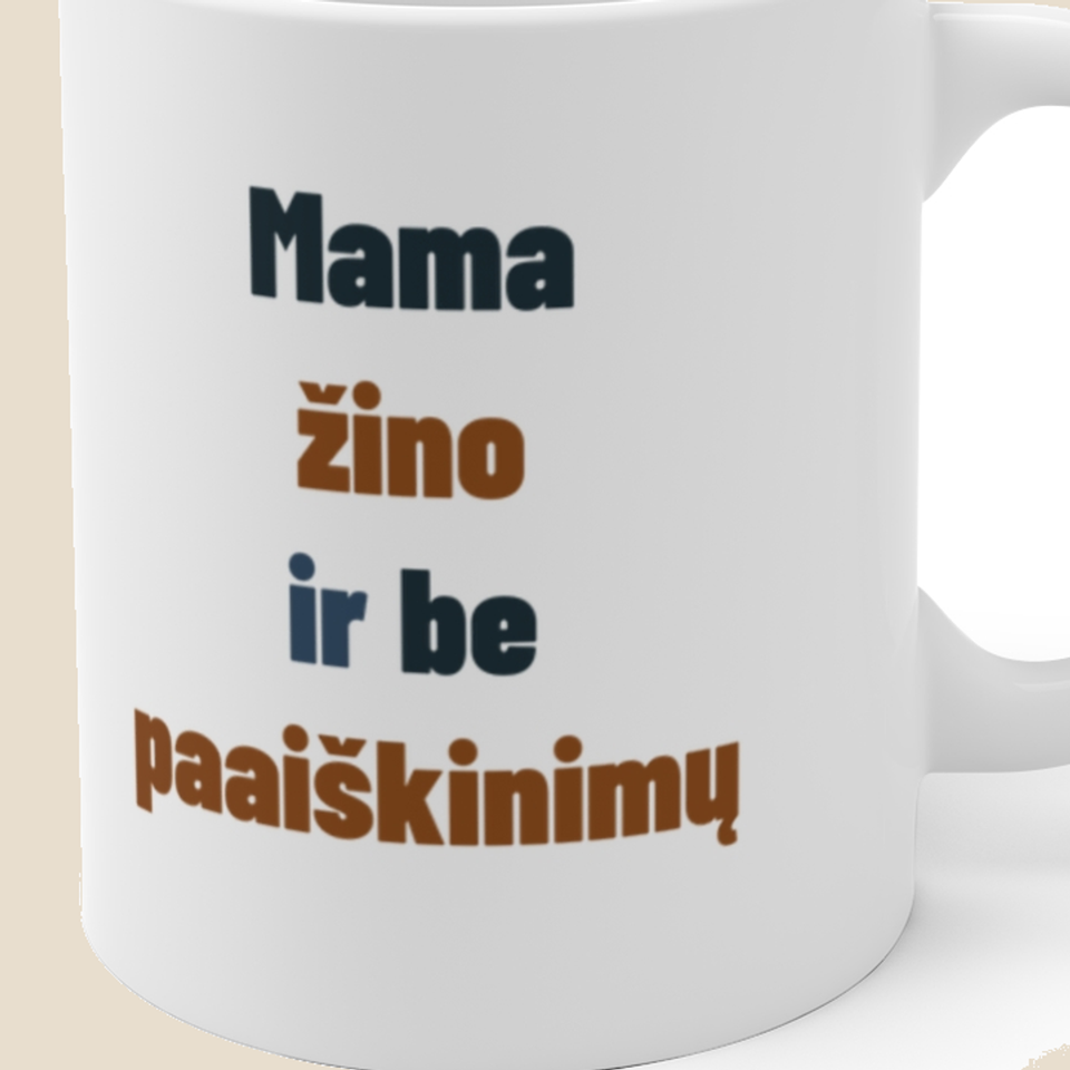 Mama žino ir be paaiškinimų — Puodelis, artimas spaudos vaizdas