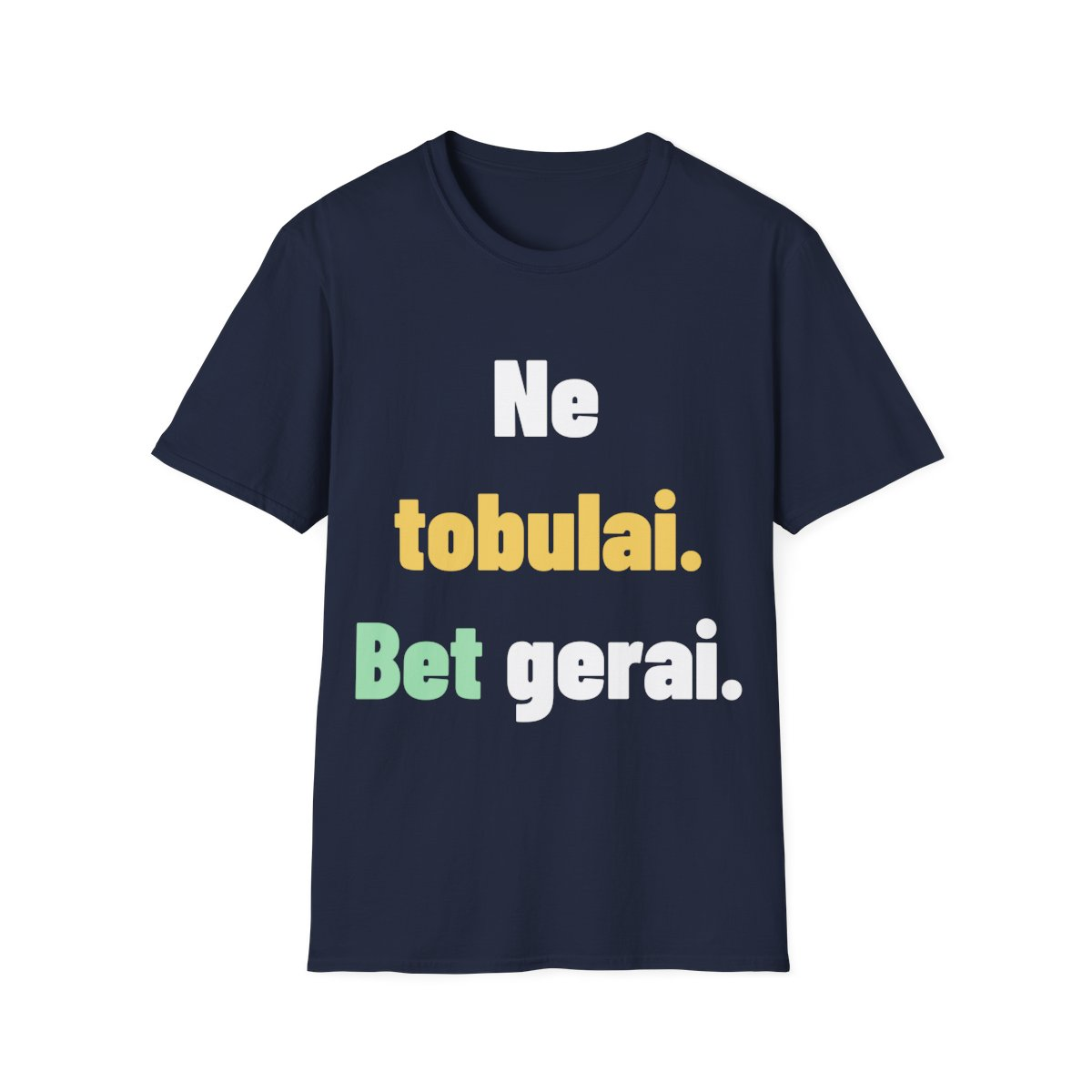 Ne tobulai. Bet gerai. — Marškinėliai, artimas spaudos vaizdas