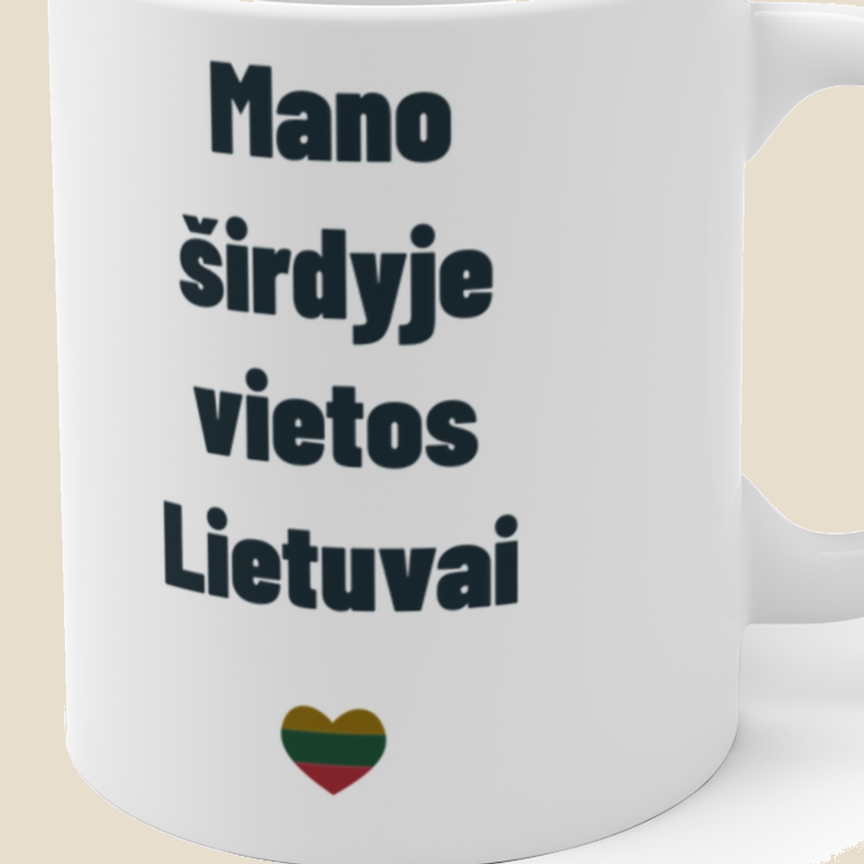 Mano širdyje visada yra vietos Lietuvai – Mano širdyje vietos Lietuvai — Puodelis, artimas spaudos vaizdas