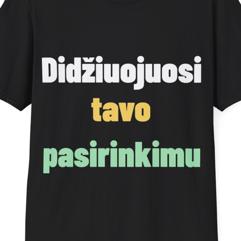 Didžiuojuosi tavo pasirinkimu — Marškinėliai, artimas spaudos vaizdas