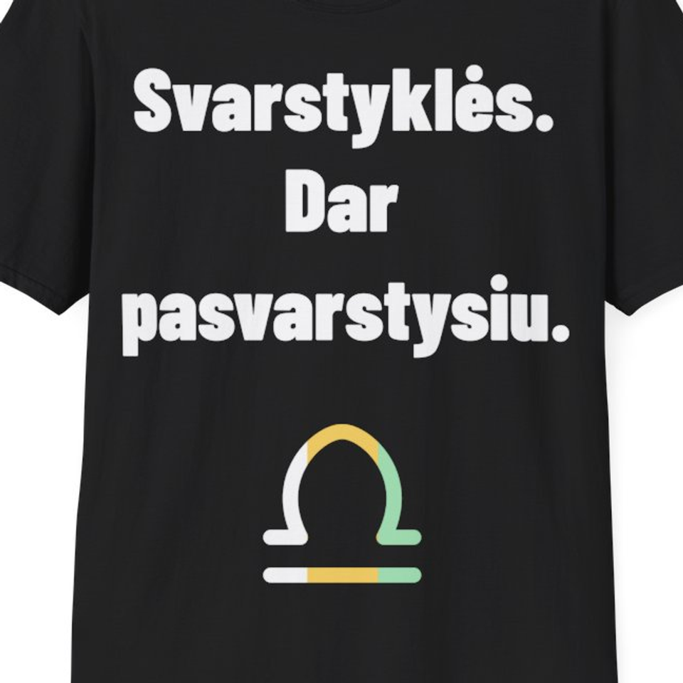 Svarstyklės. Dar pasvarstysiu. — Marškinėliai, artimas spaudos vaizdas