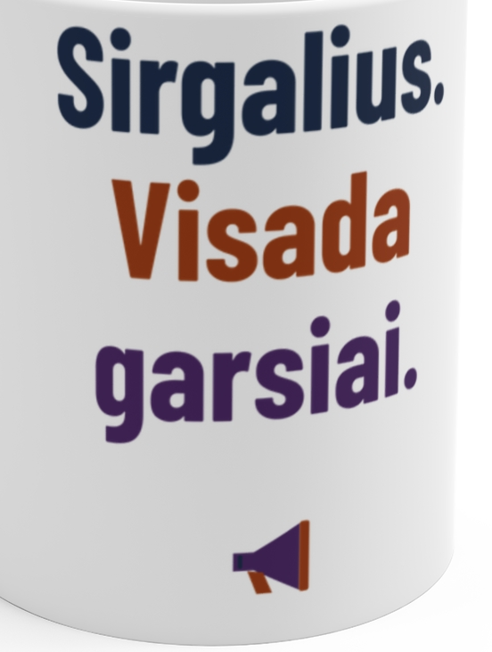 Sirgalius. Visada garsiai. – Puodelis, artimas spaudos vaizdas