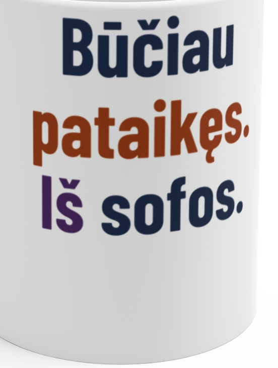 Būčiau pataikęs. Iš sofos. – Puodelis, artimas spaudos vaizdas