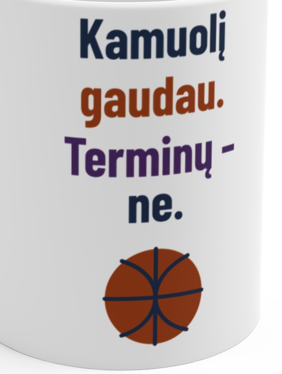 Kamuolį pagaunu. Terminų nespėju. – Kamuolį gaudau. Terminų – ne. – Puodelis, artimas spaudos vaizdas