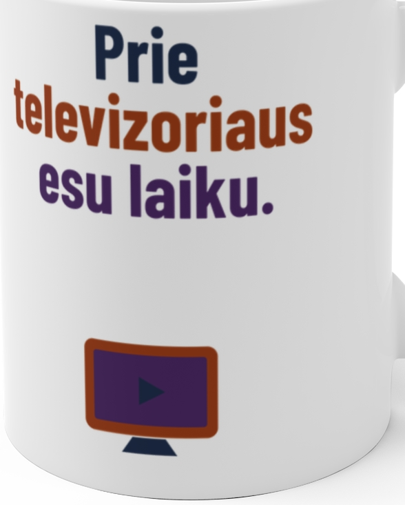 Prie televizoriaus esu laiku. – Puodelis, artimas spaudos vaizdas