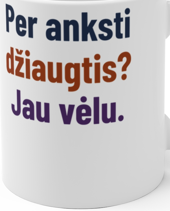 Per anksti džiaugtis? Jau vėlu. – Puodelis, artimas spaudos vaizdas