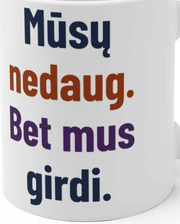Mūsų nedaug. Bet mus girdi. – Puodelis, artimas spaudos vaizdas