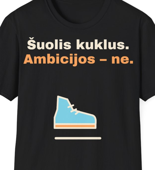 Šuolis kuklus. Ambicijos – ne. – Marškinėliai, artimas spaudos vaizdas