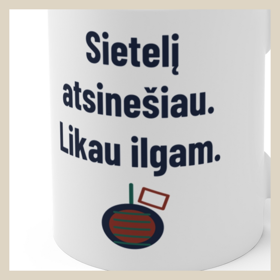 Sietelį atsinešiau. Likau ilgam. · Puodelis · Užrašo stambus planas