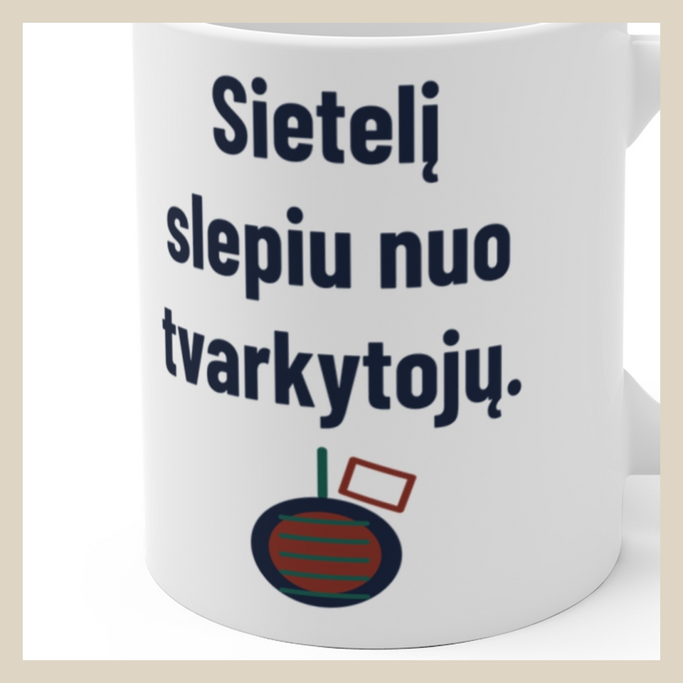Sietelį slepiu nuo tvarkytojų. · Puodelis · Užrašo stambus planas