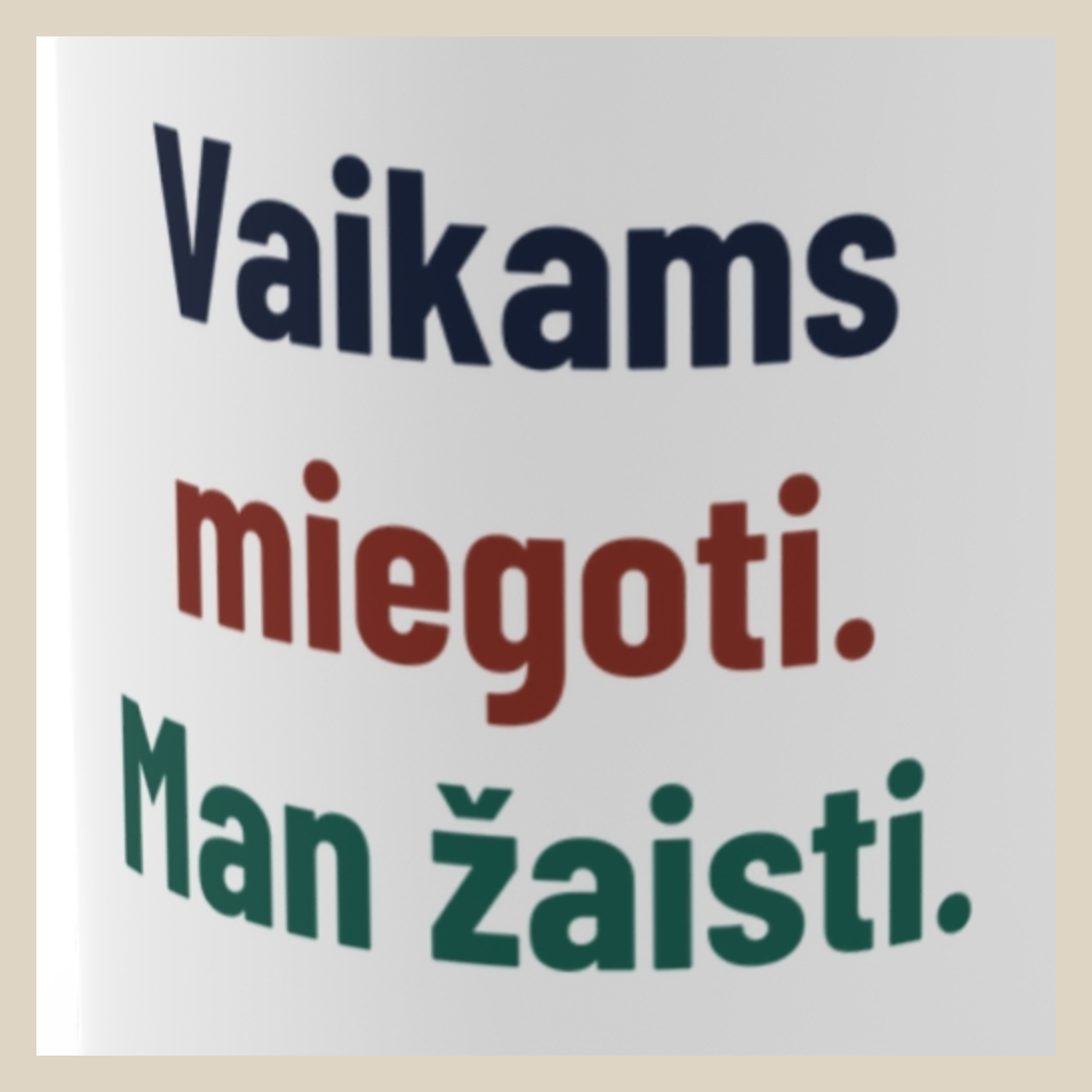 Vaikams miegoti. Man žaisti. · Puodelis · Užrašo stambus planas