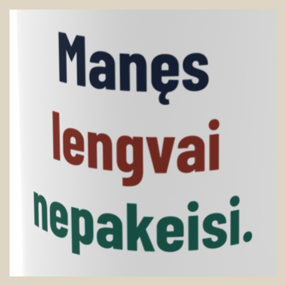 Manęs lengvai nepakeisi. · Puodelis · Užrašo stambus planas