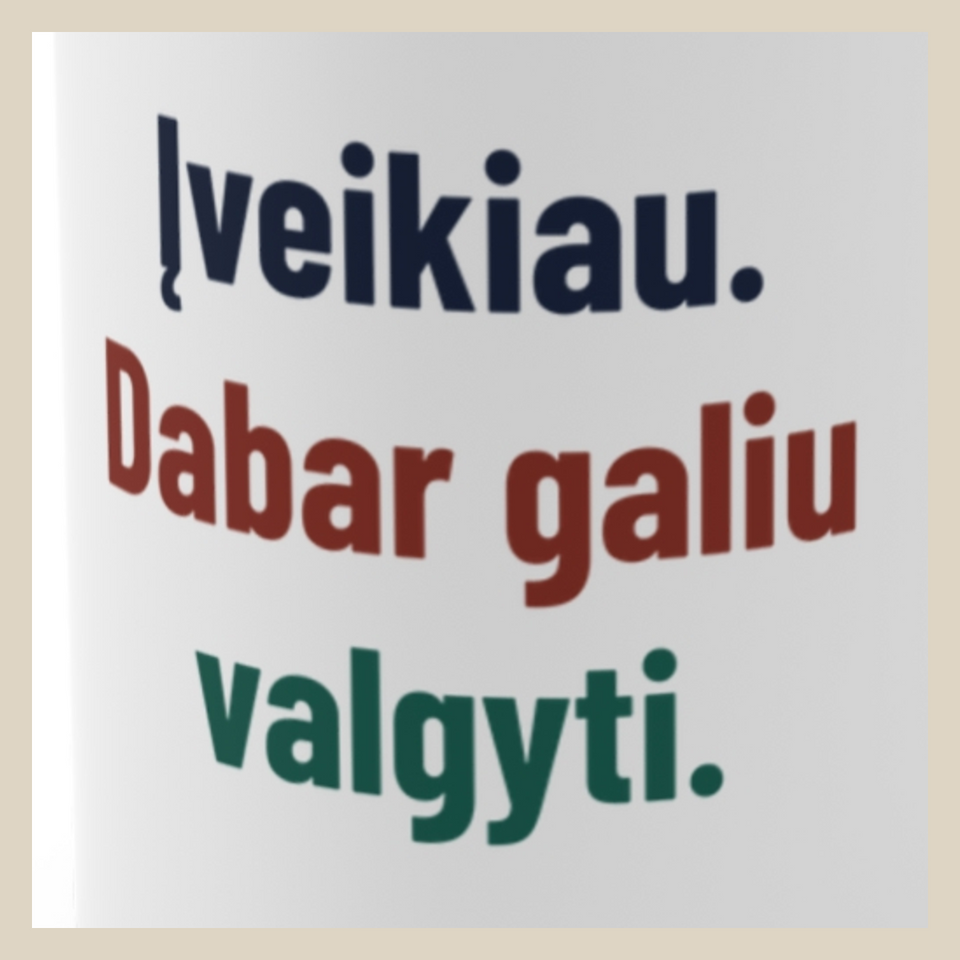 Įveikiau. Dabar galiu valgyti. · Puodelis · Užrašo stambus planas