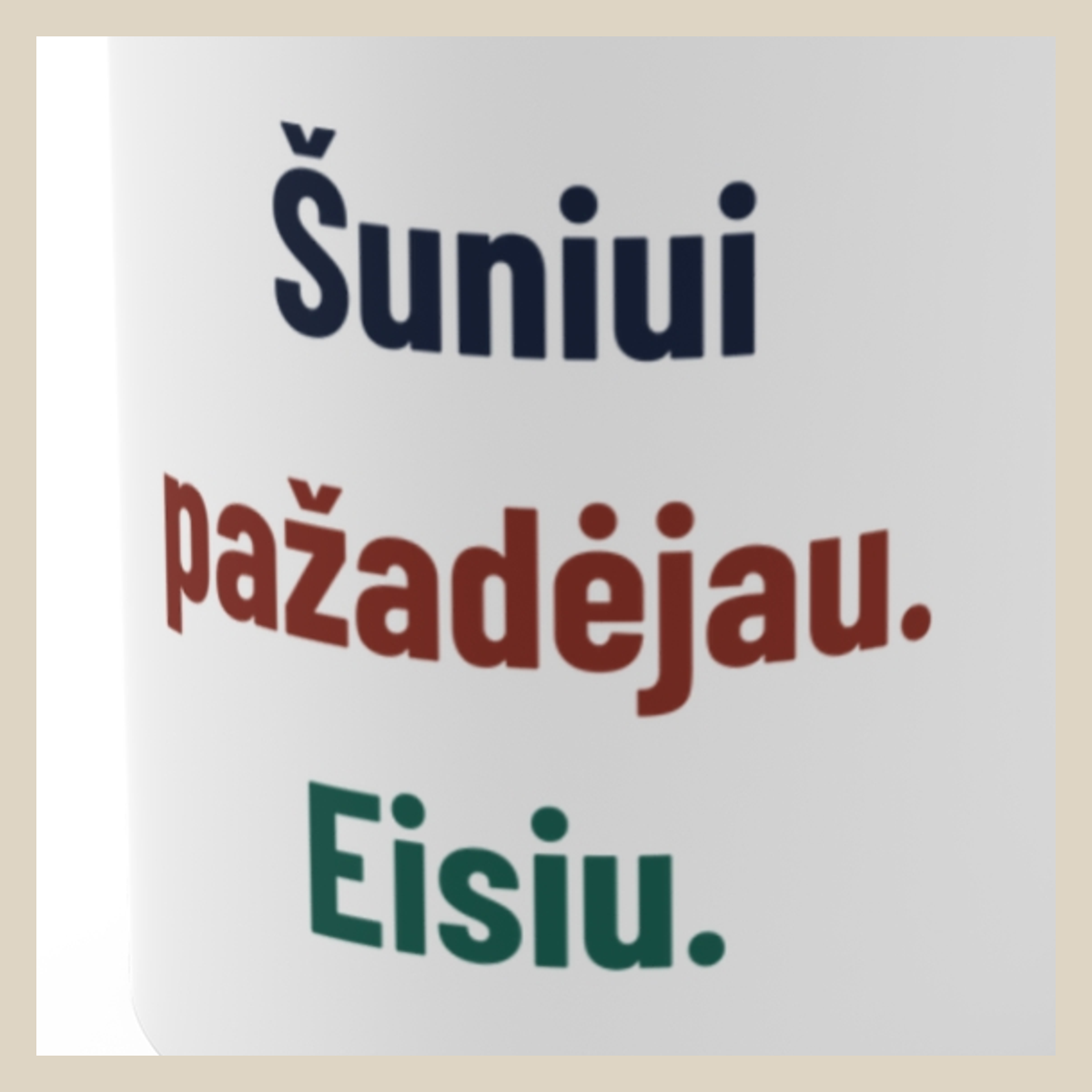 Šuniui pažadėjau. Eisiu. · Puodelis · Užrašo stambus planas