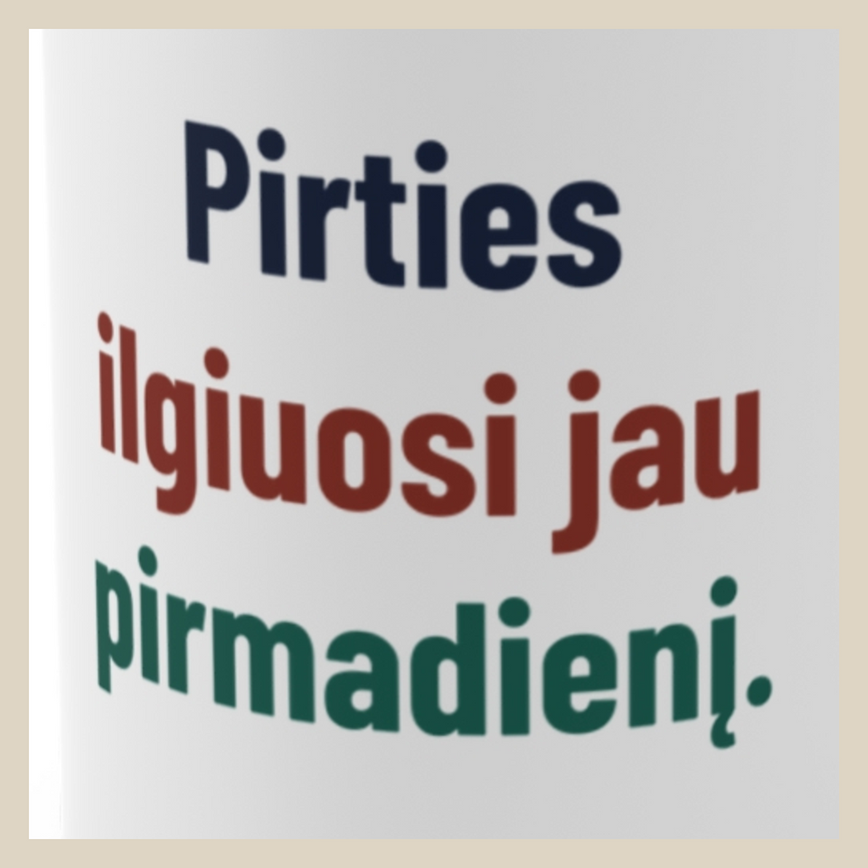 Pirties ilgiuosi jau pirmadienį. · Puodelis · Užrašo stambus planas
