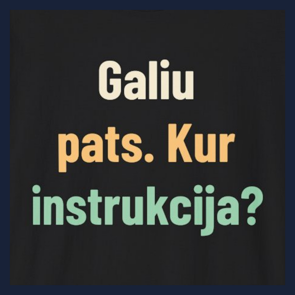 Galiu pats. Kur instrukcija? · Marškinėliai · D3 dizaino stambus planas