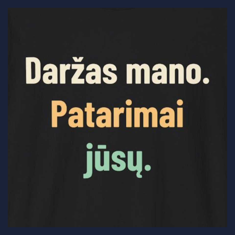 Daržas mano. Patarimai jūsų. · Marškinėliai · Užrašo stambus planas