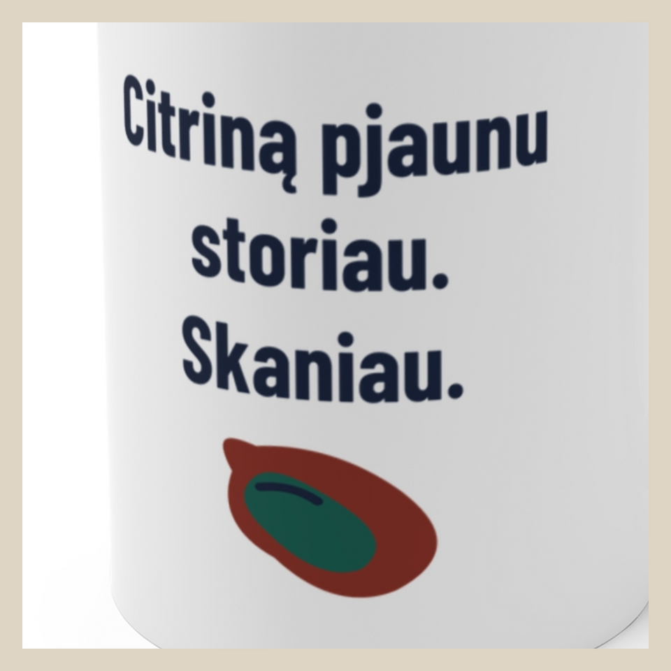 Citriną pjaunu storiau. Skaniau. · Puodelis · Užrašo stambus planas