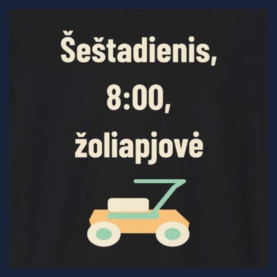 Šeštadienis, 8:00, žoliapjovė · Marškinėliai · Užrašo stambus planas
