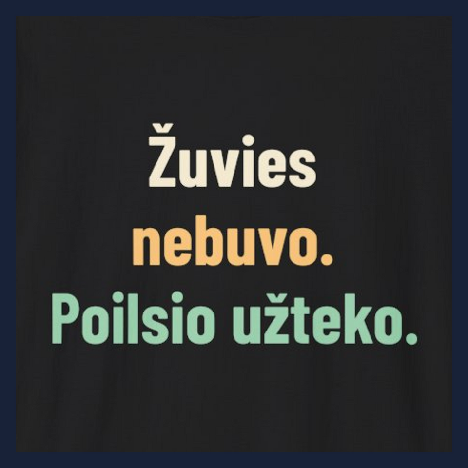 Žuvies nebuvo. Poilsio užteko. · Marškinėliai · Užrašo stambus planas