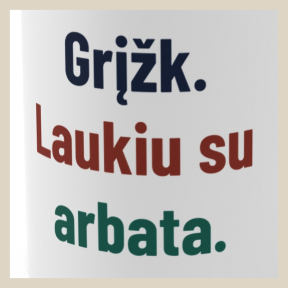 Grįžk. Laukiu su arbata. · Puodelis · Užrašo stambus planas