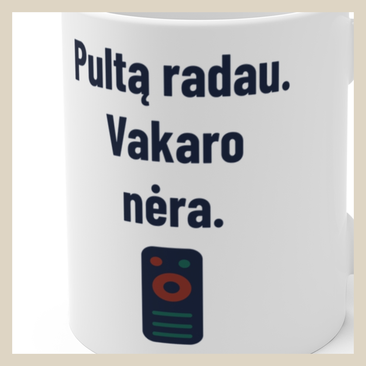 Pultą radau. Vakaro nėra. · Puodelis · Užrašo stambus planas