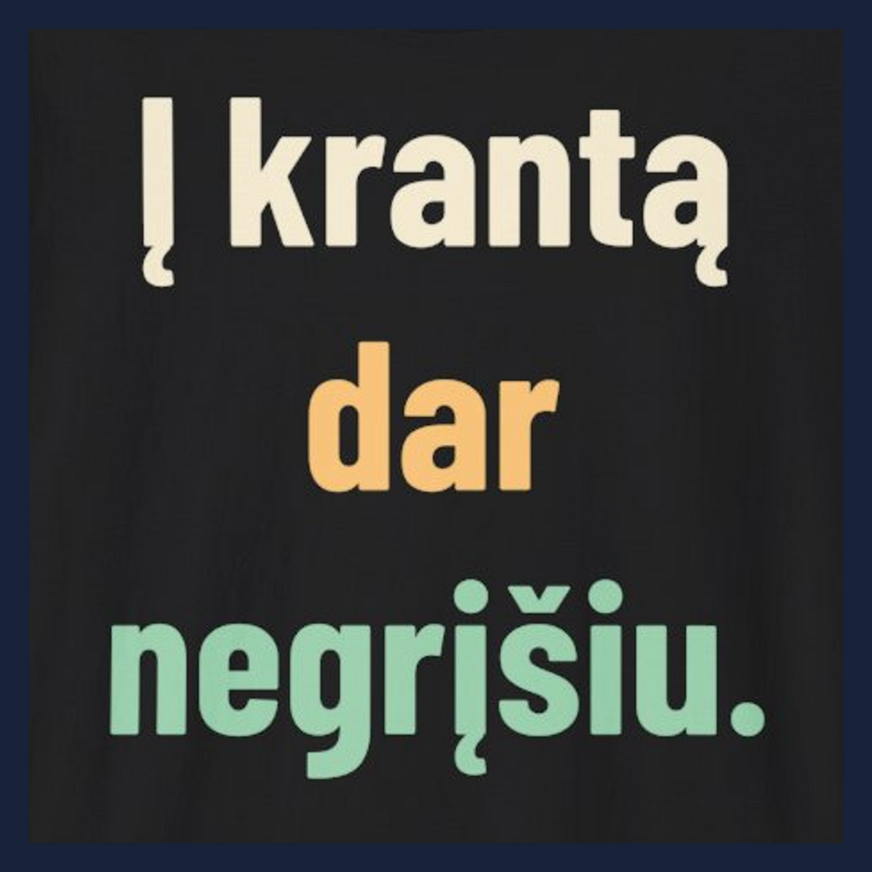 Į krantą dar negrįšiu. · Marškinėliai · Užrašo stambus planas
