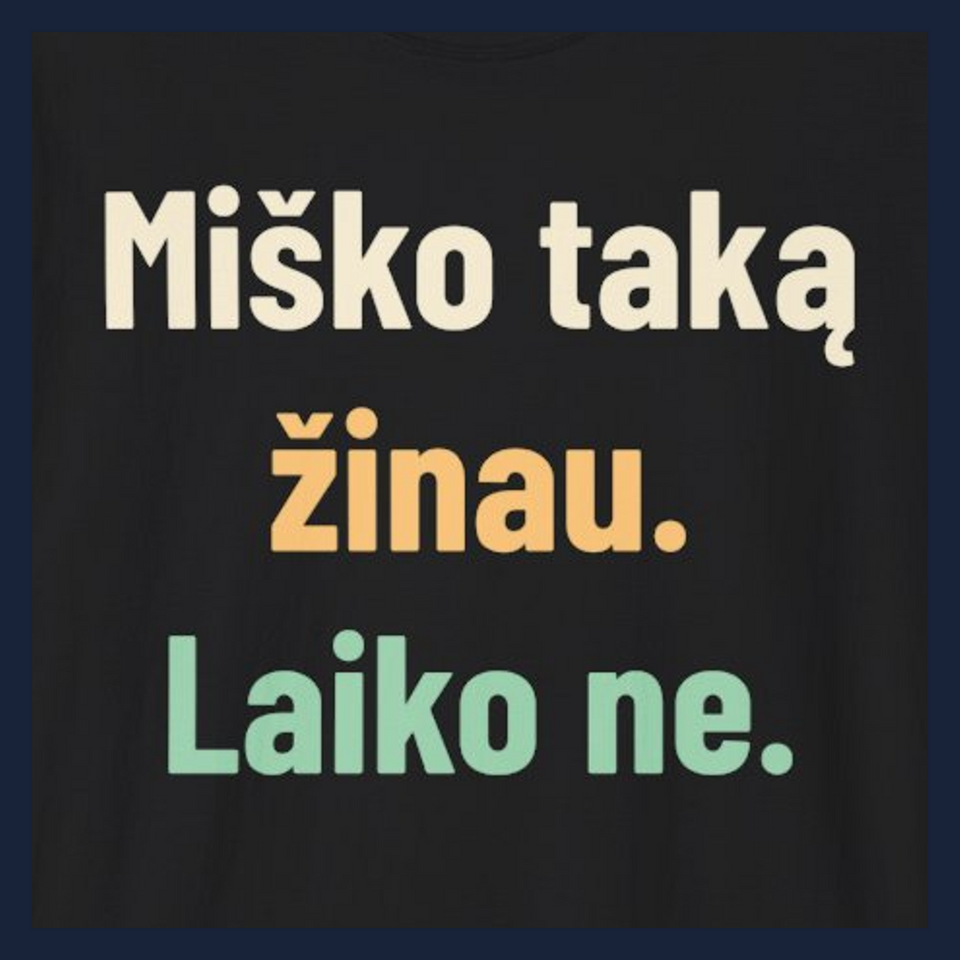 Miško taką žinau. Laiko ne. · Marškinėliai · Užrašo stambus planas