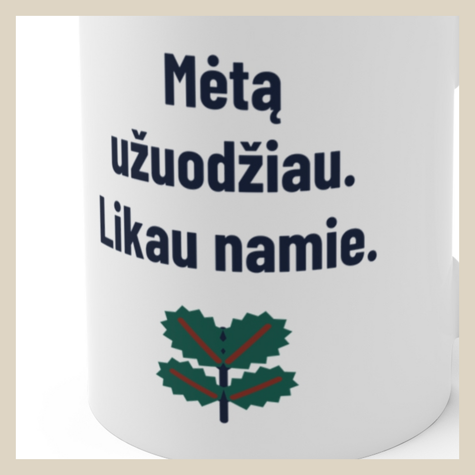 Mėtų arbata. Niekur neinu. – Mėtą užuodžiau. Likau namie. · Puodelis · Užrašo stambus planas