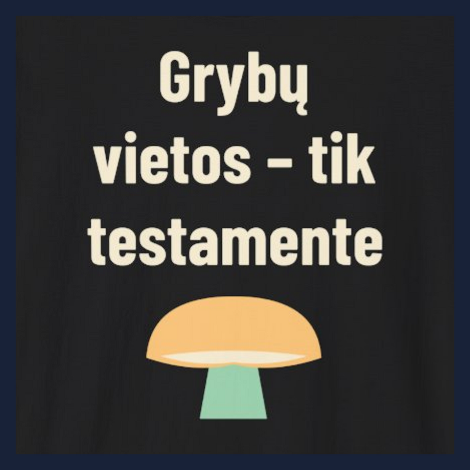 Grybų vietos – tik testamente · Marškinėliai · Užrašo stambus planas