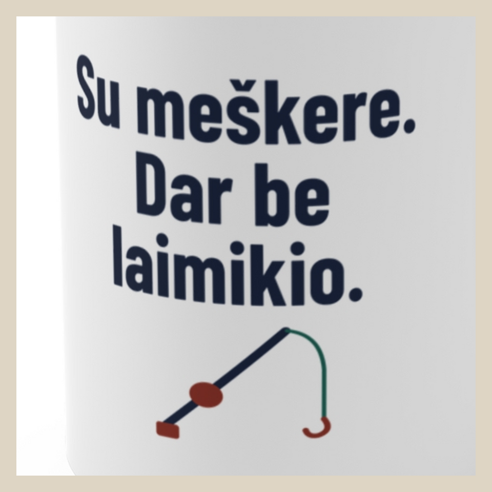 Su meškere. Dar be laimikio. · Puodelis · Užrašo stambus planas