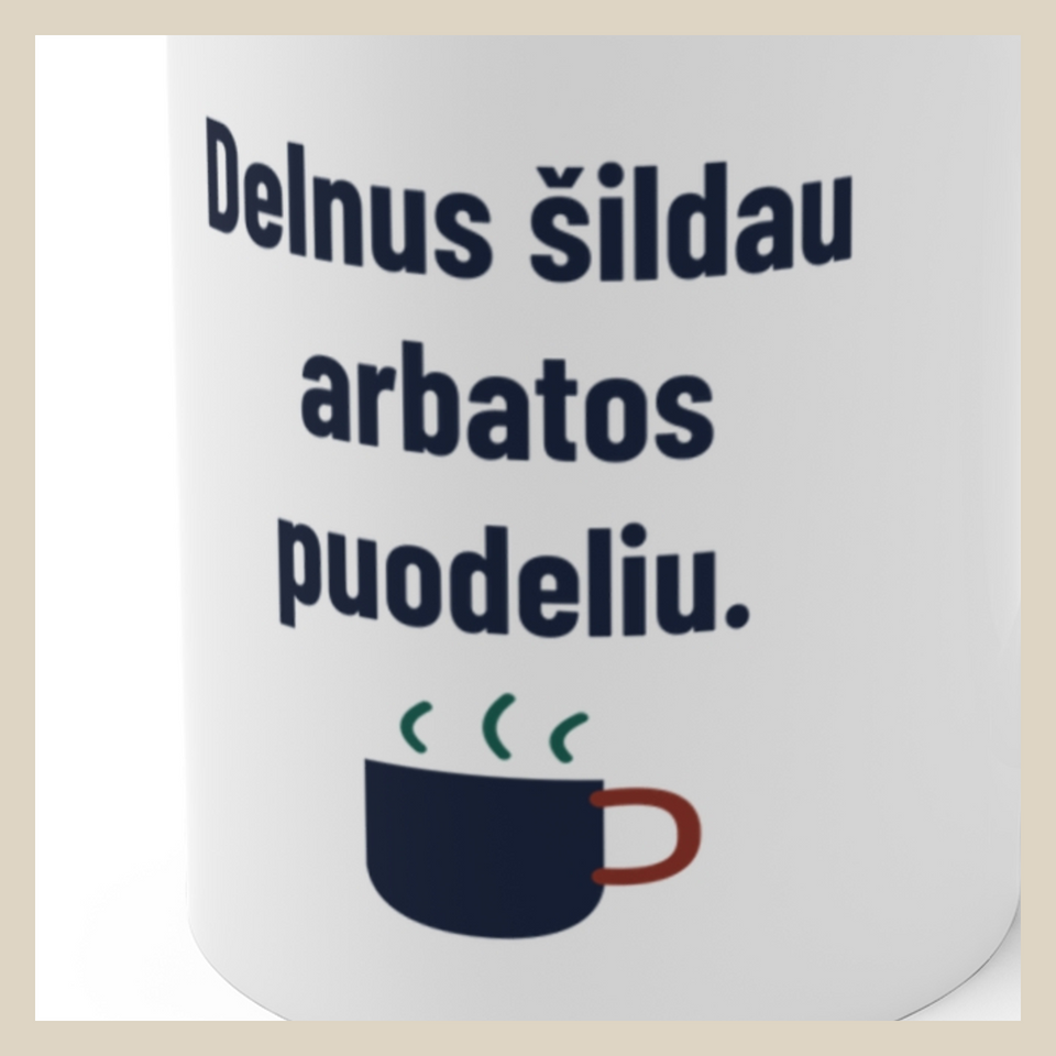 Delnus šildau arbatos puodeliu. · Puodelis · Užrašo stambus planas