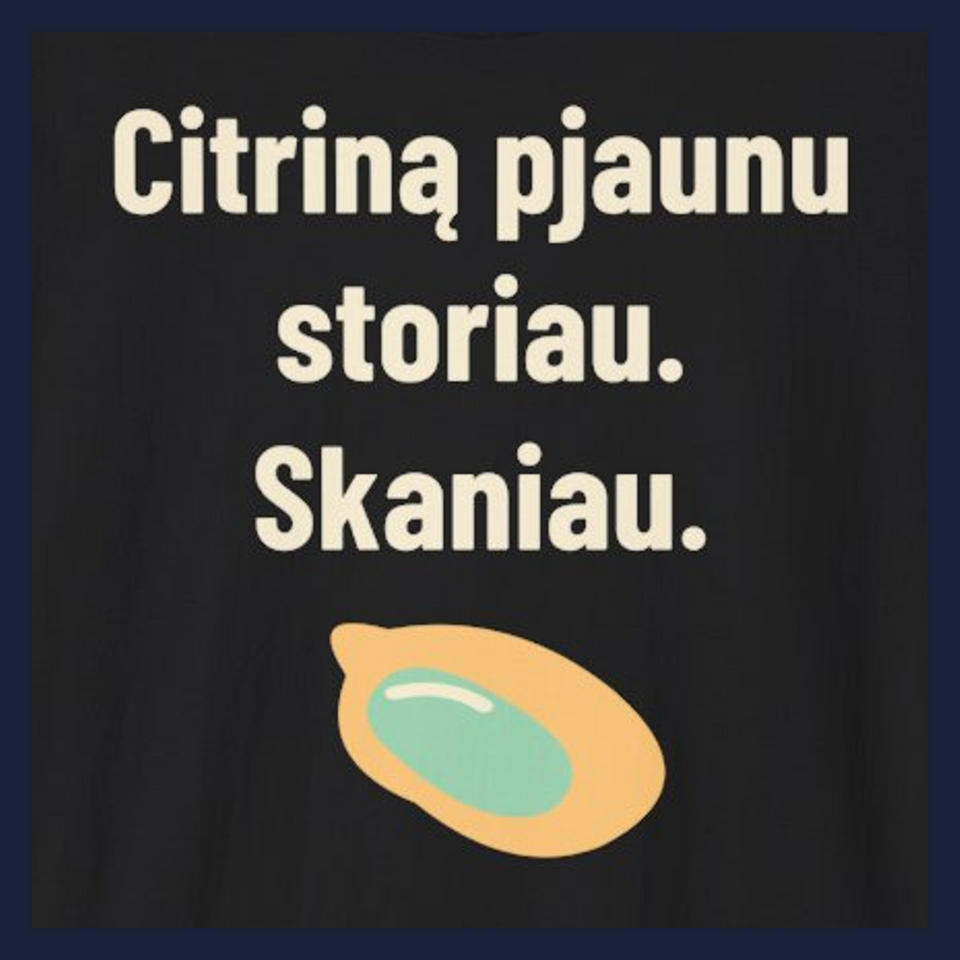 Citriną pjaunu storiau. Skaniau. · Marškinėliai · Užrašo stambus planas