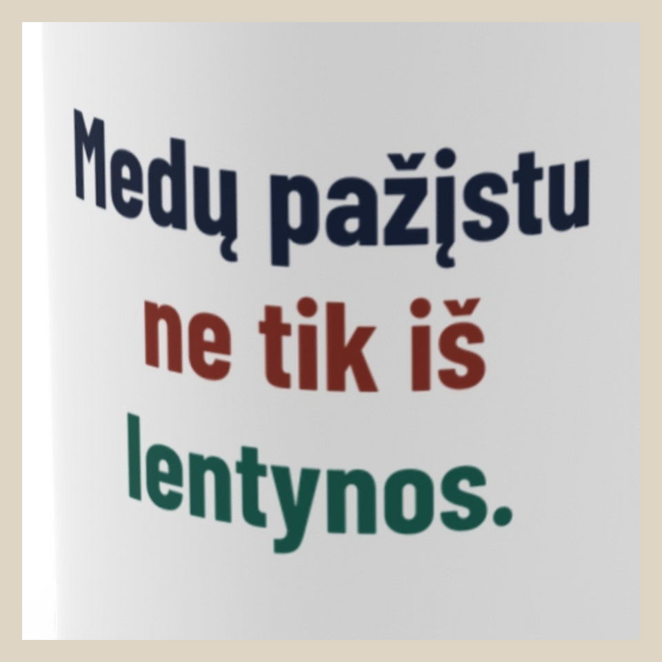 Medų pažįstu ne tik iš lentynos. · Puodelis · Užrašo stambus planas