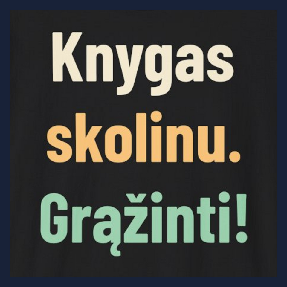 Knygas skolinu. Grąžinti! · Marškinėliai · Užrašo stambus planas