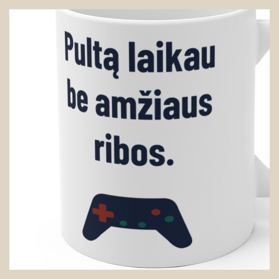 Pultą laikau be amžiaus ribos. · Puodelis · Užrašo stambus planas