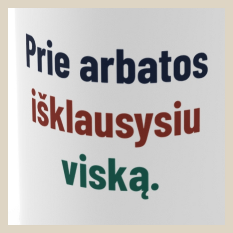 Prie arbatos išklausysiu viską. · Puodelis · Užrašo stambus planas