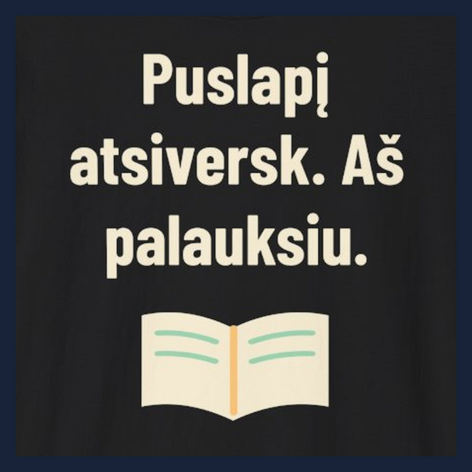 Puslapį atsiversk. Aš palauksiu. · Marškinėliai · Užrašo stambus planas