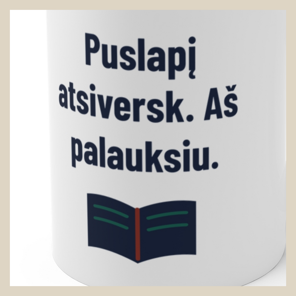 Puslapį atsiversk. Aš palauksiu. · Puodelis · Užrašo stambus planas