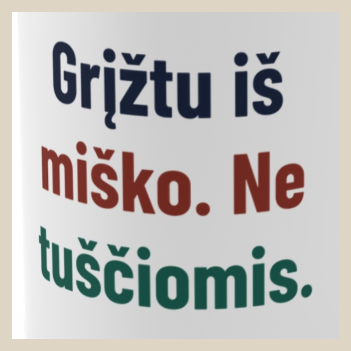 Grįžtu iš miško. Ne tuščiomis. · Puodelis · Užrašo stambus planas