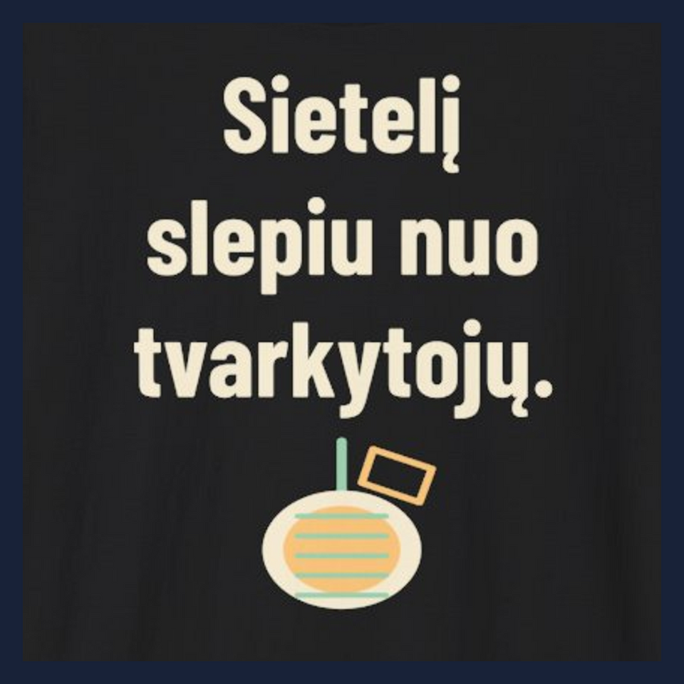 Sietelį slepiu nuo tvarkytojų. · Marškinėliai · Užrašo stambus planas