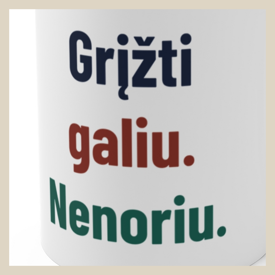 Grįžti galiu. Nenoriu. · Puodelis · Užrašo stambus planas