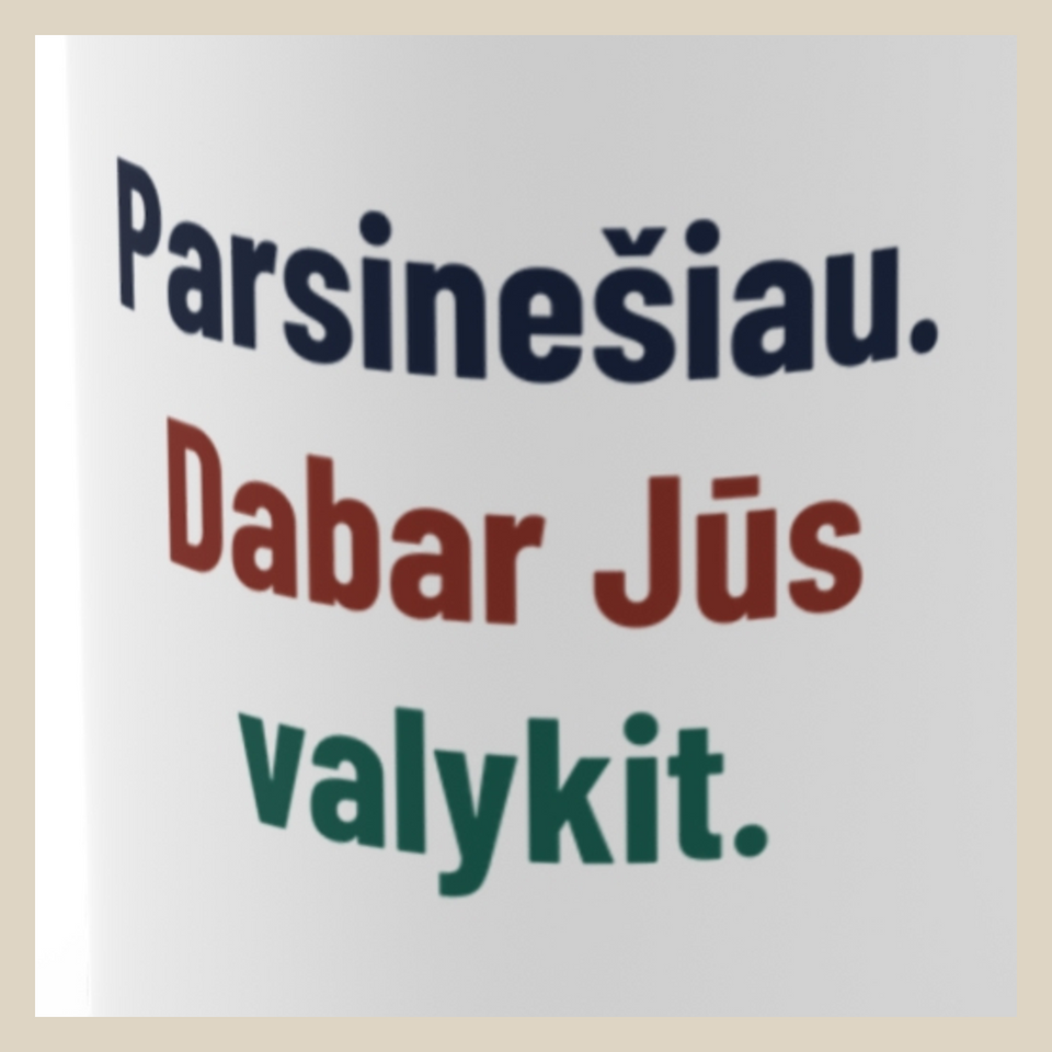 Parnešiau. Dabar jūs valykit. – Parsinešiau. Dabar Jūs valykit. · Puodelis · Užrašo stambus planas