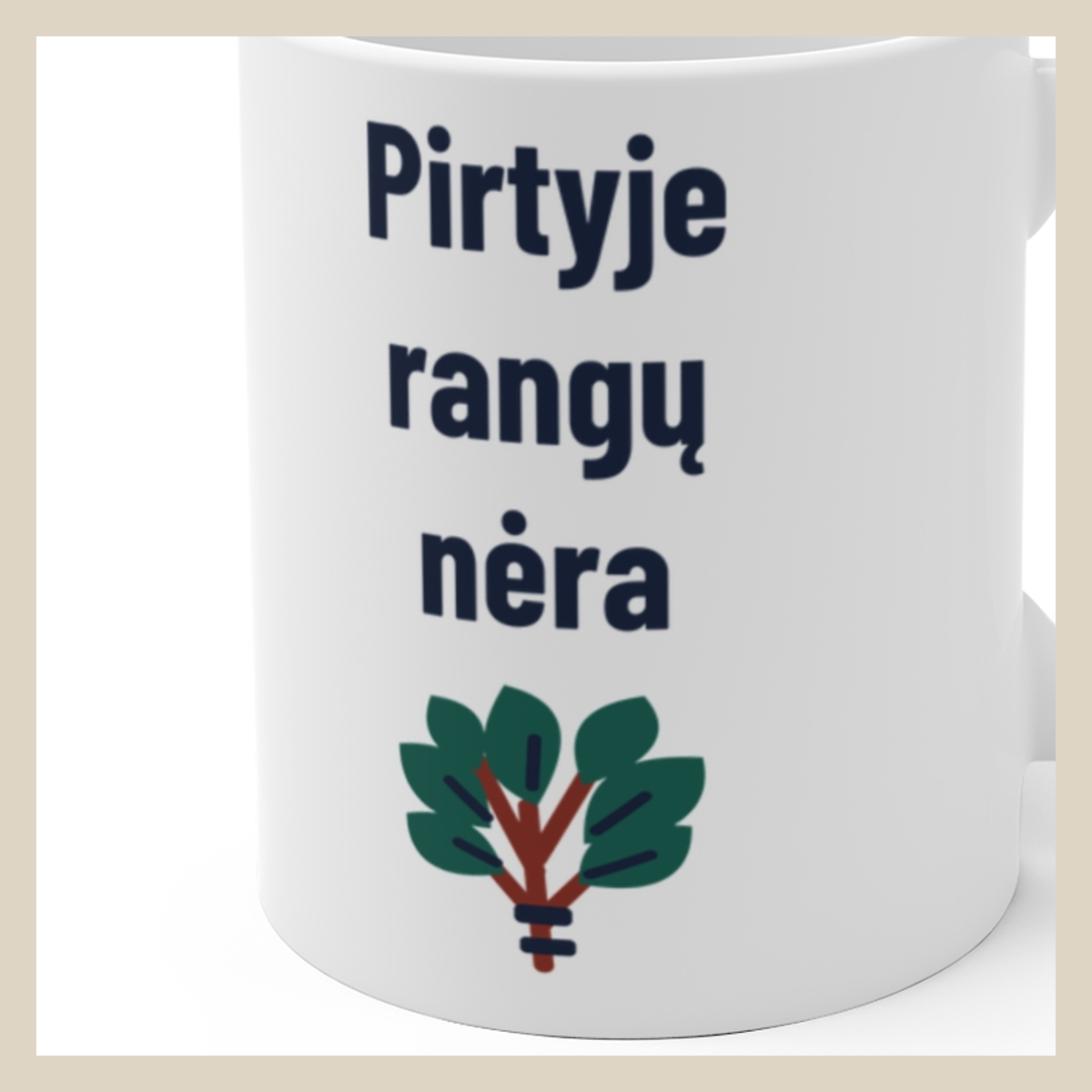 Pirtyje rangų nėra · Puodelis · Užrašo stambus planas