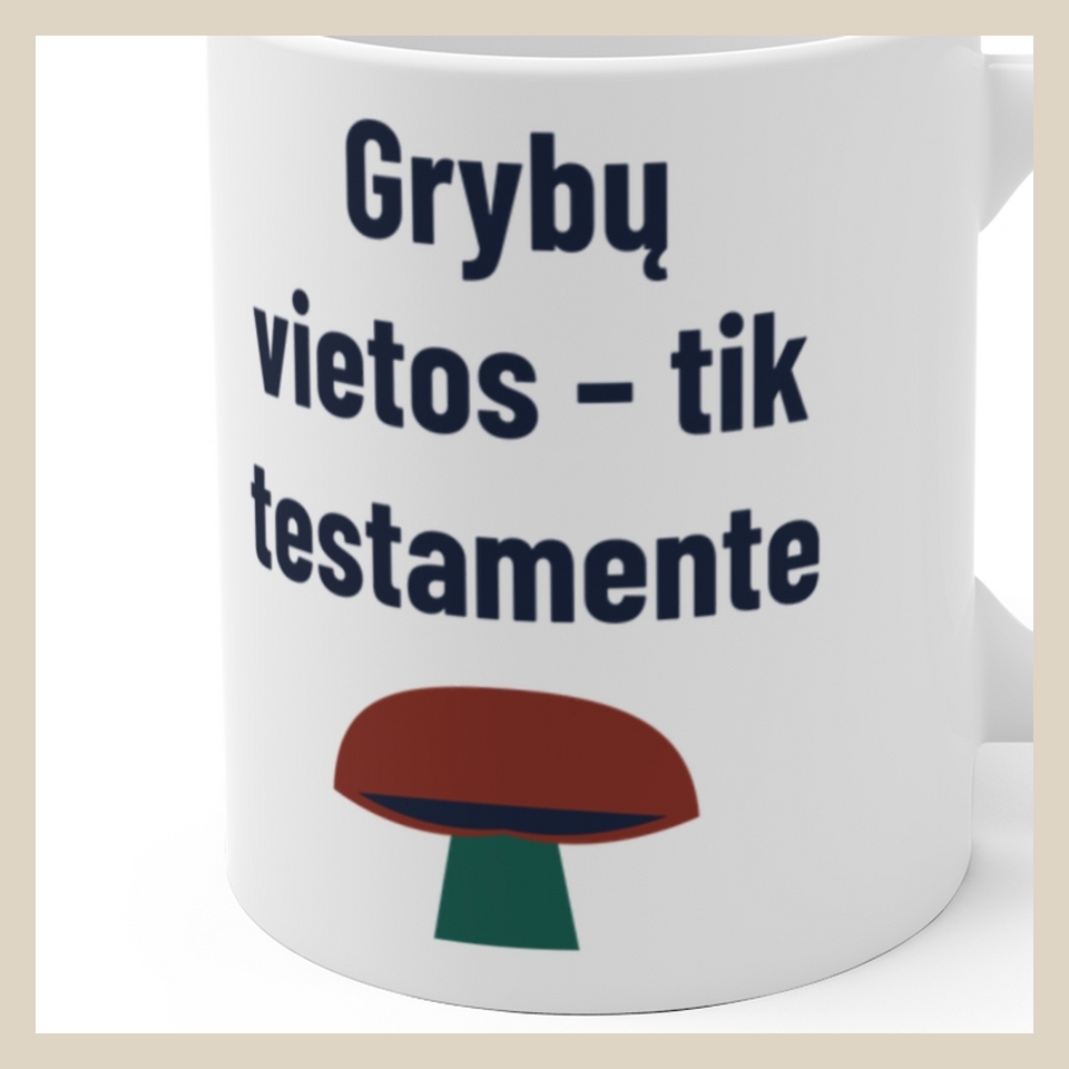 Grybų vietos – tik testamente · Puodelis · Užrašo stambus planas