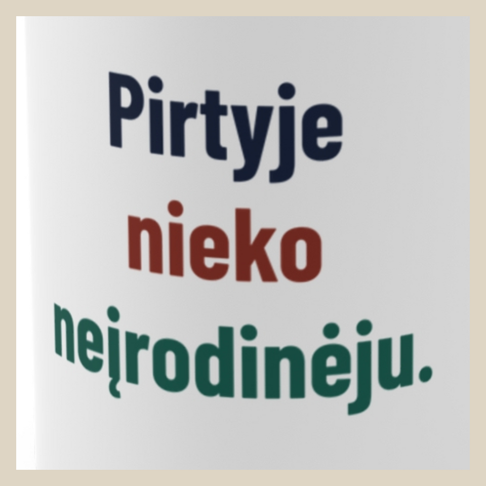 Pirtyje nieko neįrodinėju. · Puodelis · Užrašo stambus planas