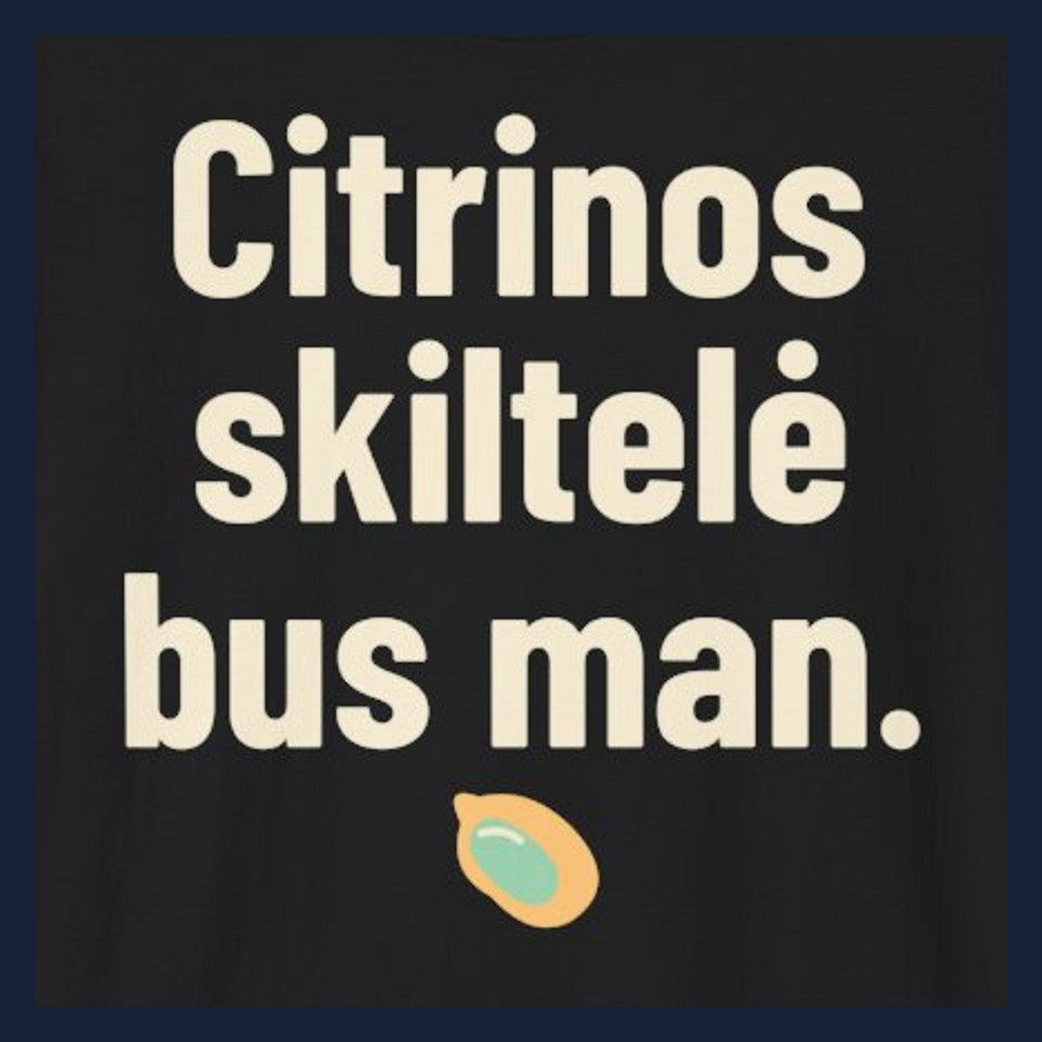 Citrinos skiltelė bus man. · Marškinėliai · Užrašo stambus planas