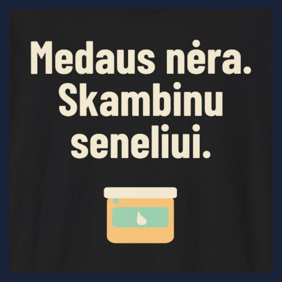 Medaus nėra. Skambinu seneliui. · Marškinėliai · Užrašo stambus planas